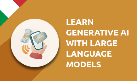 LEARN GENERATIVE AI WITH LARGE LANGUAGE MODELS